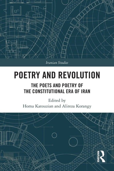 Poetry And Revolution The Poets And Poetry Of The Constitutional Era Of Iran-image