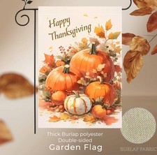 Garden Flag, 12 x18 , Happy Thanksgiving Pumpkins, Thick Burlap Double-sided