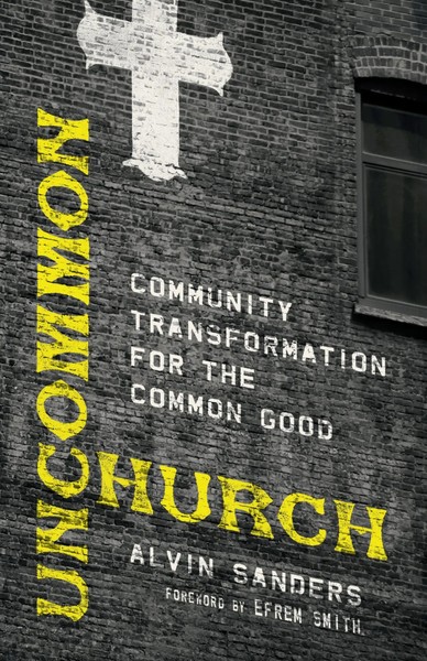 Uncommon Church | Community Transformation For The Common Good | Alvin Sanders-image