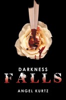 Angel Kurtz | Darkness Falls | Taschenbuch | Englisch (2011) | AuthorHouse