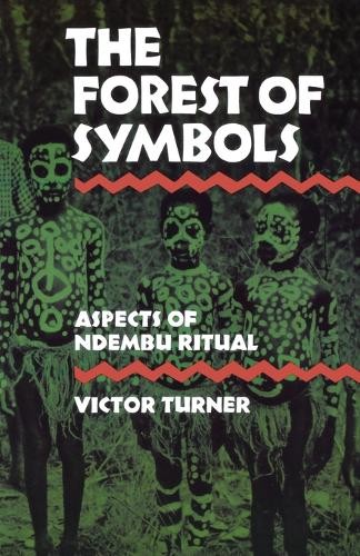 The Forest of Symbols – Aspects of Ndembu Ritual Turner Paperback 9780801491016