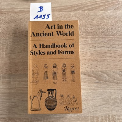 Art in the Ancient World. A Handbook of Styles and Forms - Rizzoli