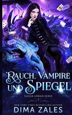 Rauch, Vampire und Spiegel: Buch 7) (Sasha Urba, Zales, Zaires, Schellenberg-,