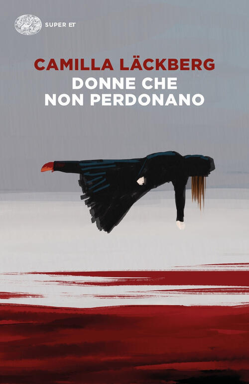 Donne Che Non Perdonano Camilla Lackberg Einaudi 2020