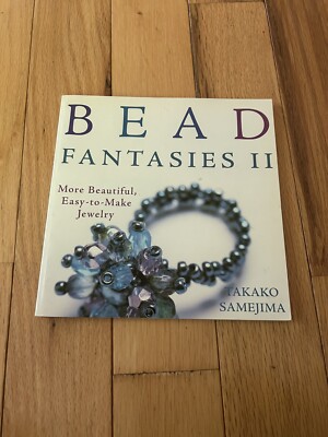 Bead Fantasies II : More Beautiful, Easy-To-Make Jewelry  NEW  Takako Samejima