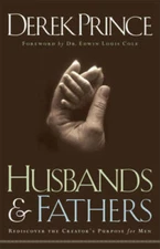 Husbands and Fathers: Rediscover the Creator's Purpose for Men - GOOD