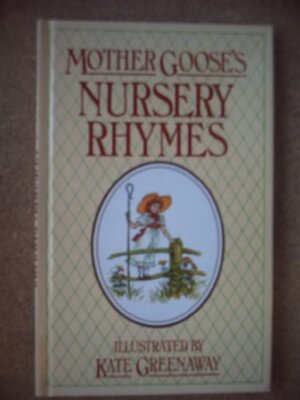 Mother Goose's Nursery Rhymes By Greenaway, Kate