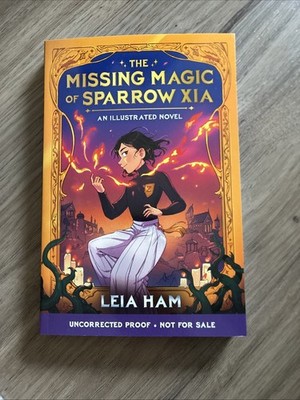 The Missing Magic Of Sparrow XIA By Leia Ham NEW ARC Paperback