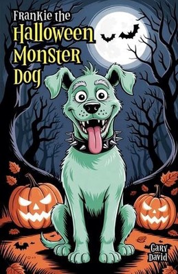 Frankie the Halloween Monster Dog by Gary David Paperback Book