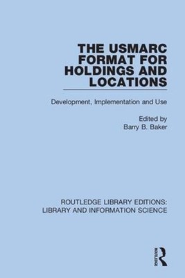 The USMARC Format for Holdings and Locations: Development, Implementation and Us