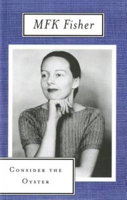 Consider the Oyster - Paperback By Fisher, M F K - ACCEPTABLE
