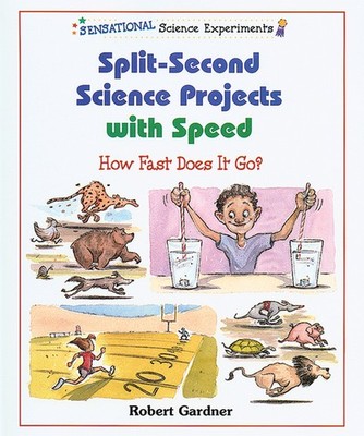 Split-Second Science Projects With Speed: How Fast Does It Go (Sensational S...