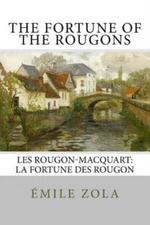 The Fortune Of The Rougons: Les Rougon-Macquart: La Fortune Des Rougon
