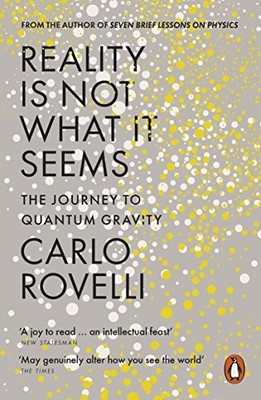 Reality Is Not What It Seems: The Journey to Quantu by Rovelli, Carlo 0141983213