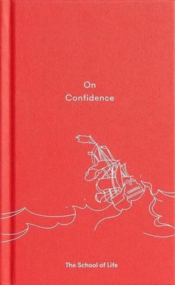 On Confidence The School Buch 96 S. Englisch 2017 The School of Life