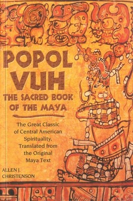 Popol Vuh: The Sacred Book of the Maya: The Great Classic of Central America...
