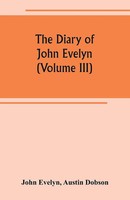 John Evelyn | The Diary Of John Evelyn (Volume Iii) | Taschenbuch | Englisch