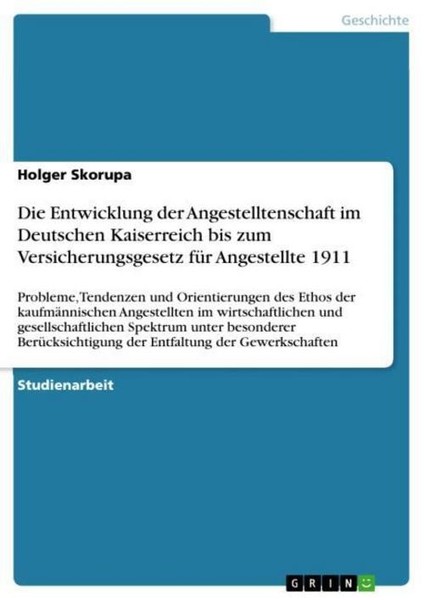 Die Entwicklung Der Angestelltenschaft Im Deutschen Kaiserreich Bis Zum Versiche-image