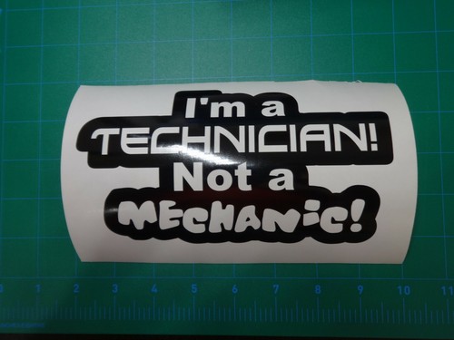 I'm a Technician Not a Mechanic! Decal For Technicians Toolbox Dealership Life - Picture 3 of 3