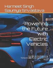 Powering the Future with Electric Vehicles: How EVs Are Revolutionizing Transpor