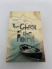 The Ghost at the Point Charlotte Calder 2012 PB Childrens Book Novel