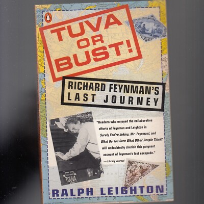 Tuva or Bust!: Richard Feynman's Last Journey - Ralph Leighton - Penguin