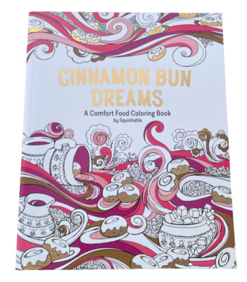 Cinnamon Bun Dreams: A Comfort Food Coloring Book By Squishable 112 Pages