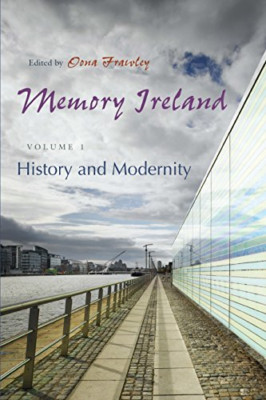 Memory Ireland: History and Modernity v. 1 - HardBack NEW Frawley, Oona 2011-01-