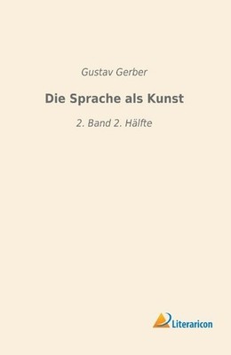 Die Sprache als Kunst Gustav Gerber
