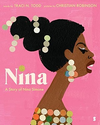 Nina: a story of Nina Simone,Traci N. Todd,Christian Robinson