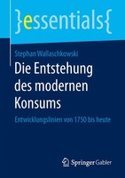 Die Entstehung Des Modernen Konsums Entwicklungslinien Von 1750 Bis Heute Buch