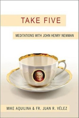 Take Five: Meditations with John He..., Fr. Juan R. Vel