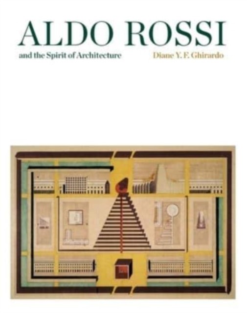 Aldo Rossi and the Spirit of Architecture by Diane Ghirardo (Paperback Book)