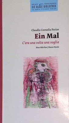 Ein Mal : neue Märchen ; Deutsch-Italienisch = C'era una volta una voglia. (SIGN