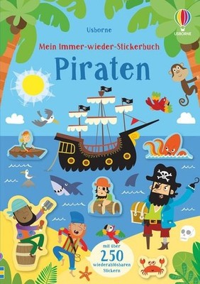Mein Immer-wieder-Stickerbuch: Piraten mit über 250 wiederlösbaren Stickern