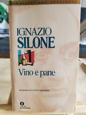 Vino e pane - Ignazio Silone Oscar Narrativa - 1992 Printing - Italian Edition 