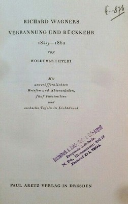 Richard Wagners Verbannung und Rückkehr 1849-1862. Woldemar, Lippert: