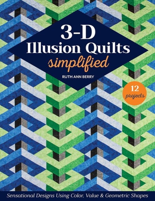 3-D Illusion Quilts Simplified by Ruth Ann Berry (Paperback Book)