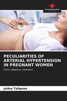 Peculiarities Of Arterial Hypertension In Pregnant Women Julduz Talipowa