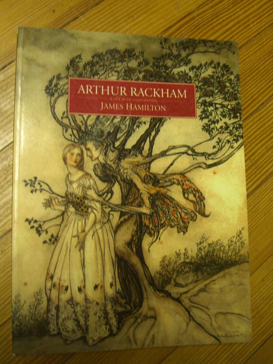 Arthur Rackham - a Life with Illustration. 1st/6th James