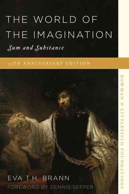 World of the Imagination : Sum and Substance, Paperback by Brann, Eva T. H.; ...