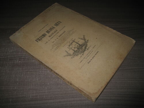 FILIAMO BUONA SETA manuale per il sericoltore italiano  Debernardi  1886  # - Foto 1 di 6