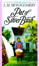 Pat Of Silverbush by L.M. Montgomery
