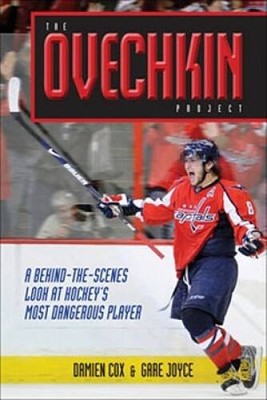 The Ovechkin Project: A Behind-the-Scenes Look at Hockey's Most Dang - VERY GOOD