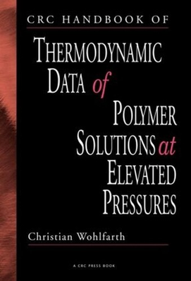 #ad CRC Handbook of Thermodynamic Data of Polymer Solutions at Elevated Pressures by AU $827.43