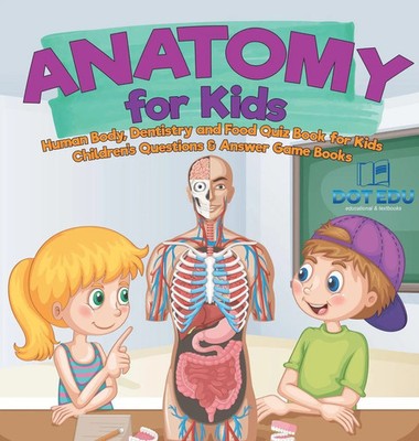 Dot Edu | Anatomy for Kids Human Body, Dentistry and Food Quiz Book for Kids...