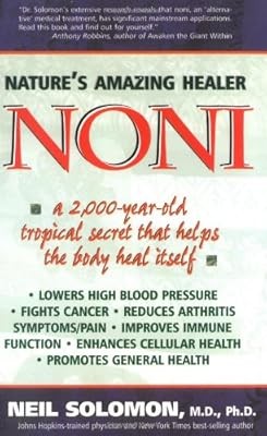 Noni: Natures Amazing Healer: A 2,000 Year Old Tropical Secret That Helps the Bo