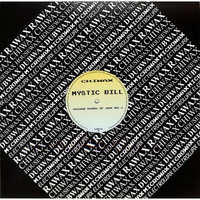 Mystic Bill / CHICAGO SCHOOL OF JAZZ VOL. 1 / Chiwax / CTX016 / 12 Inch
