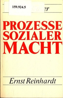 Prozesse sozialer Macht: Bindende Entscheidungen in Organisationen Ridder, Paul:
