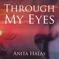 Through My Eyes Anita Halas Taschenbuch Kartoniert / Broschiert Englisch 2014